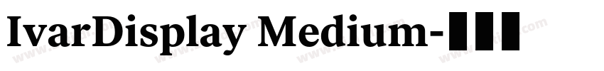 IvarDisplay Medium字体转换 IvarDisplay Medium字体转换
